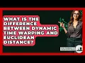 Download Lagu Apa Perbedaan Antara Lengkungan Waktu Dinamis dan Jarak Euclidean?