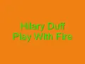 Hilary Duff Play With Fire lyrics