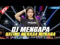 Download Lagu 🔴 Viral DJ Mengapa Hatiku Merasa Merana Terbaru Yang Banyak Di Cari