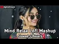 Download Lagu New viral mind relex lofi 🎶 (slowed+reverb)🎵//Instagram trending lofi 🖤//#virallofi #lofimusic #lofi