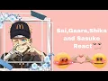 Sai Gaara Shika and Sasuke react to SasuNaru GC NO MORE PARTS- Enjoy ig-