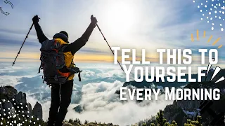 9 أشياء يقولها الناجحون لأنفسهم كل صباح 