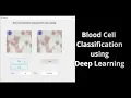 Blood Cell Classification using Deep Learning