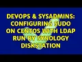 DevOps SysAdmins Configuring sudo on CentOS with LDAP run by Synology Diskstation