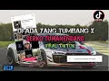 Download Lagu DJ Ada Yang Tumbang X Serko Tumanendang, By DJ Taufik Remix Viral Tiktok