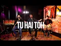 Download Lagu Tu hai toh I Cover I Navneet Sharma I Alok Merwin I Joe Darsy I Mr \u0026 Mrs Mahi