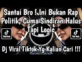Lagu SELAIN DONATUR DI LARANG NGATUR BOSKU - SANTAI BRO INI BUKA RAP POLITIK VIRAL TIKTOK TERBARU 2026