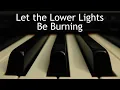 Download Lagu Let the Lower Lights Be Burning - piano instrumental hymn with lyrics