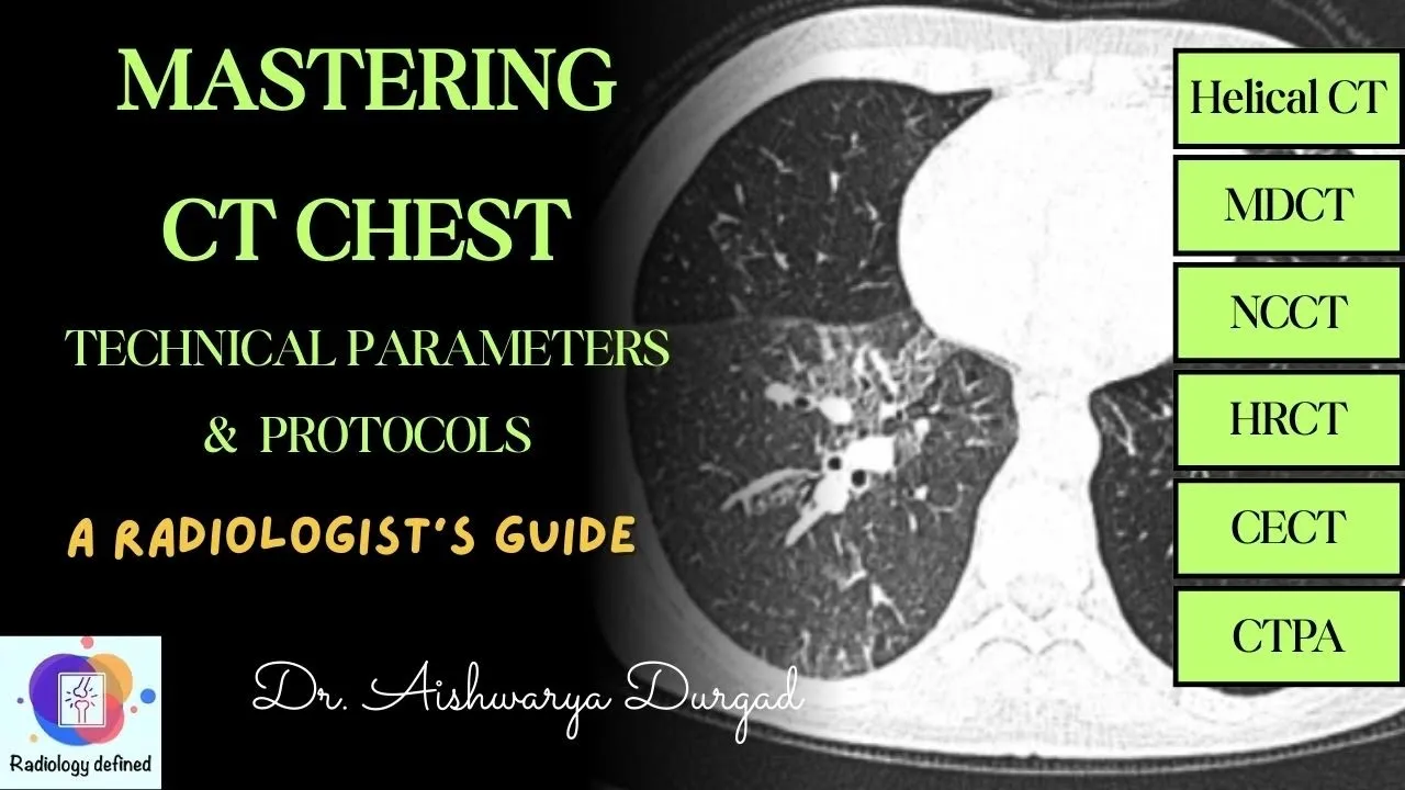 Mastering Chest CT- Technical aspects and Protocols. HRCT/ NCCT, CECT, Angiography (CTPA).