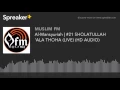 Lagu Al-Mansyuriah | #21 SHOLATULLAH 'ALA THOHA (LIVE) (HD AUDIO) (made with Spreaker)