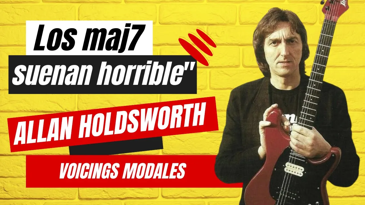 Allan Holdsworth - "Los maj7 suenan horrible" - explicación de los voicings modales de Holdsworth
