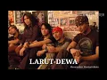 Lagu LARUT-DEWA