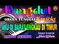 Download Lagu Aku di Barat Engkau di Timur - Karaoke (Nada Wanita) Dangdut Orgen Tunggal || Asep Irama
