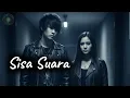 Lagu Sisa Suara – Lagu Emo Rock Indonesia Tentang Luka \u0026 Kata yang Tak Terucap (Official Lyric)