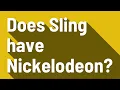 Does Sling have Nickelodeon