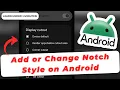 How To Add or Change Notch Style Display Cutout on Android