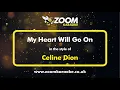 Celine Dion - My Heart Will Go On - Karaoke Version from Zoom Karaoke Mp3 Song Download