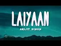 Laiyaan (Lyrics /English Translation) - Arijit Singh x Ruaa Kayy | RUTVXK | New Song 2026