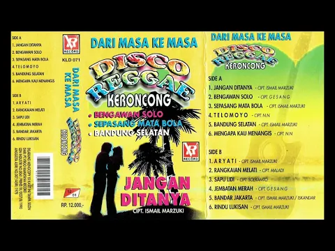 Download MP3 Dari Masa Ke Masa - Disco Reggae Keroncong - 06. Mengapa Kau Menangis (cipt. NN)