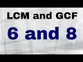 LCM and GCF of 6 and 8