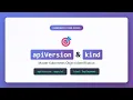 Kubernetes apiVersion kind Explained YAML Manifest Tutorial for Beginners