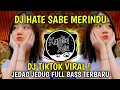 DJ OLD HATE SABE MERINDU | JEDAG JEDUG TIKTOK VIRAL TERBARU 2021 FULL BASS Kapten Asia