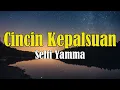 Selfi Yamma - Cincin Kepalsuan - Lirik Lagu