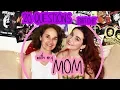 20 QUESTIONS WITH MY MOM PART ONE
