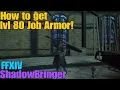 FFXIV ShadowBringer - How to get lvl 80 Job Armor