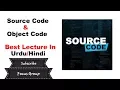 What is Source Code Object Code Computer Science Lecture In