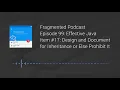 Fragmented Podcast Episode Effective Java - Item