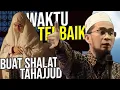 Download Lagu TERUNGKAP! Waktu Terbaik untuk Shalat Tahajjud – Ustadz Adi Hidayat LC MA