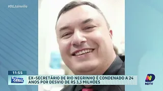 Ex-secretário de Rio Negrinho é condenado a 24 anos por desvio de R$ 3,3 milhões