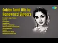 Download Lagu Golden Tamil Hits by Renowned Singers | A. M. Rajah | Thendral Urangiya Pothum | Uyire Vaa | ...