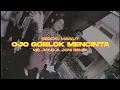 Download Lagu OJO GOBLOK MENCINTA - SEDOYO MAWUT ( Mr Jono \u0026 Joni REMIX )