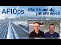APIOps What it is and why your APIs need it