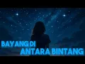 Download Lagu Bayang di Antara Bintang | Lagu Ambient Penuh Kenangan \u0026 Harapan — NCH (Neon Chord Horizon)