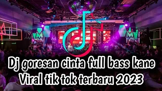 Download Dj goresan cinta full bass kane viral tiktok terbaru 2023 #djterbaru #Riyanmusic #djtrendtiktok MP3