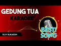 Download Lagu GEDUNG TUA KARAOKE || ELVY SUKAESIH || BESTI SONG