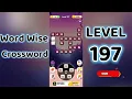 Word Wise Crossword Level 197 Smart Crossword Puzzle Walkthrough Go Answer