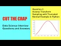 Google Data Science interview Question Inverse Transform Sampling Truncated Normal Python