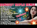 Download Lagu LATEST DANGDUT KOPLO REMIX 2025 BEST MEMORIAL SONG OF LONGING 2025 PULL BASS