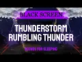 Download Lagu Thunderstorm Rumbling Thunder Sounds for Sleeping | Black Screen