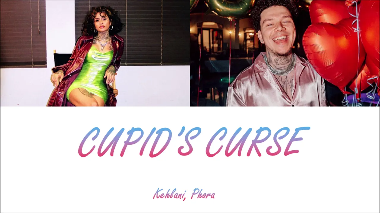 Phora, Kehlani - Cupid's Curse (Lyrics - Letra en español)