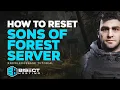 How to Completely Reset a Sons of the Forest Server