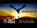 Download Lagu Matt Daver - To The Stars (Dragonheart Theme)