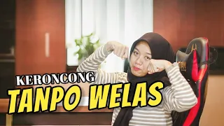 Download TANPO WELAS - KERONCONG MP3