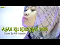 Download Lagu AYAH KU KIRIMKAN DOA - COVER BY ALFI INAYATIN - Lengkap Lirik  - LaoNeis //Lagu Sedih Banget