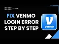 HOW TO FIX VENMO LOGIN ERROR STEP BY STEP