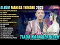 TIADA KATA BERPISAH - SABAR || GERRY FT TIARA || MELODY DANGDUT MAHESA MUSIC FULL ALBUM TERBARU 2025